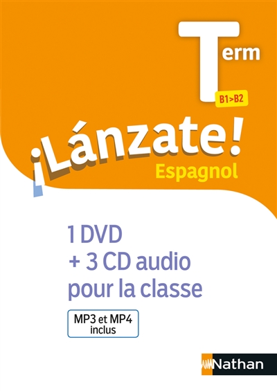 Lanzate ! espagnol terminale, B1-B2 : 1 DVD + 3 CD audio pour la classe : MP3 et MP4 inclus