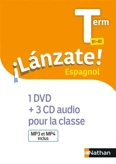 Lanzate ! espagnol terminale, B1-B2 : 1 DVD + 3 CD audio pour la classe : MP3 et MP4 inclus