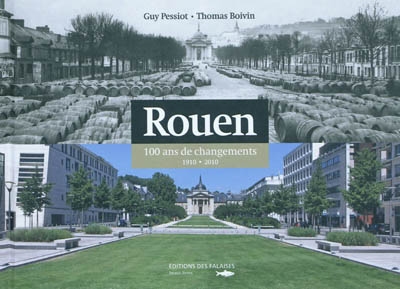 Rouen : 100 ans de changements, 1910-2010