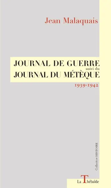 Journal de guerre. Journal du météque : 1939-1942