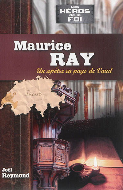 Maurice Ray : un apôtre en pays de Vaud