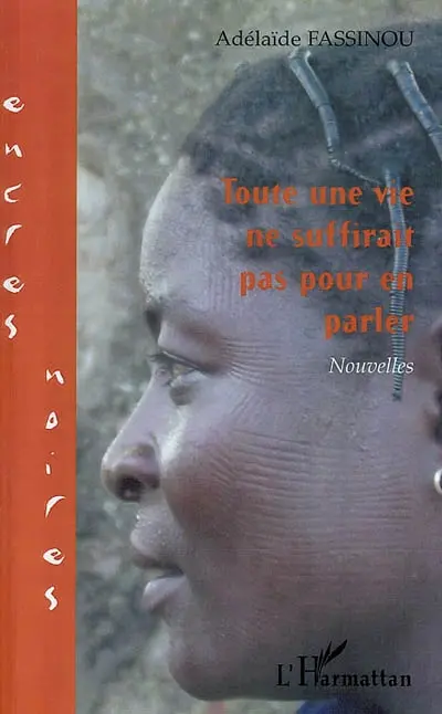 Toute une vie ne suffirait pas pour en parler