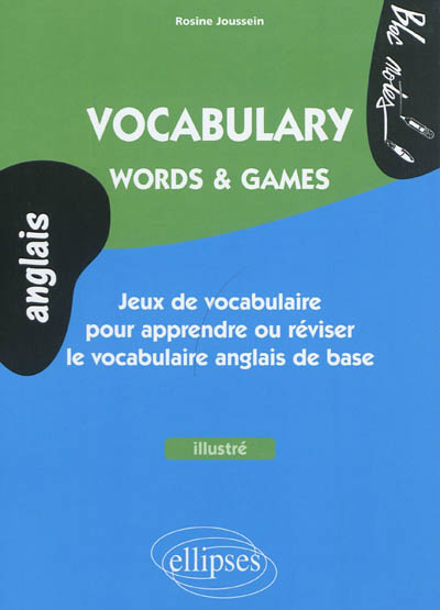Vocabulary : words & games, jeux de vocabulaire pour apprendre ou réviser le vocabulaire anglais de base : illustré, niveau 1