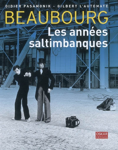 Beaubourg : les années saltimbanques