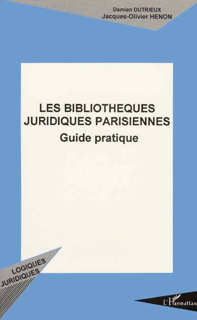 Les bibliothèques juridiques parisiennes : guide pratique
