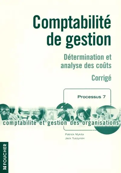 Comptabilité de gestion : détermination et analyse des coûts : corrigé