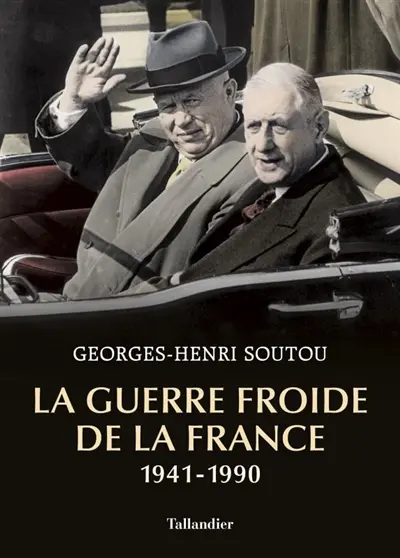 La guerre froide de la France : 1941-1990