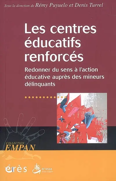 Les centres éducatifs renforcés : redonner du sens à l'action éducative auprès des mineurs délinquants
