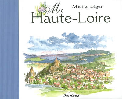 Ma Haute-Loire : petits bonheurs d'un peintre
