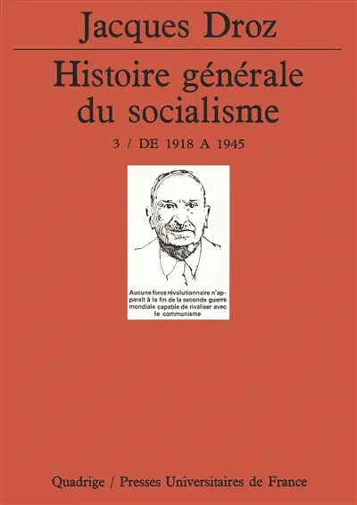 Histoire générale du socialisme. Vol. 3. De 1918 à 1945