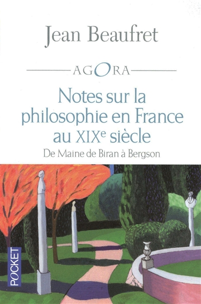 Notes sur la philosophie en France au XIXe siècle : de Maine de Biran à Bergson
