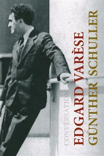 Edgard Varèse : conversation