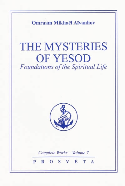Complete works. Vol. 7. The mysteries of Yesod : foundations of the spiritual life
