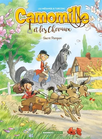 Camomille et les chevaux. Vol. 2. Sacré Pompon