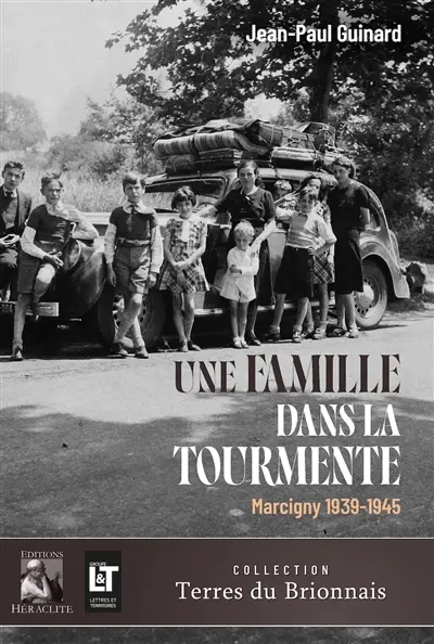 Une famille dans la tourmente : Marcigny 1939-1945
