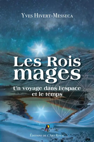 Les Rois Mages : Un voyage à travers le temps et l’espace
