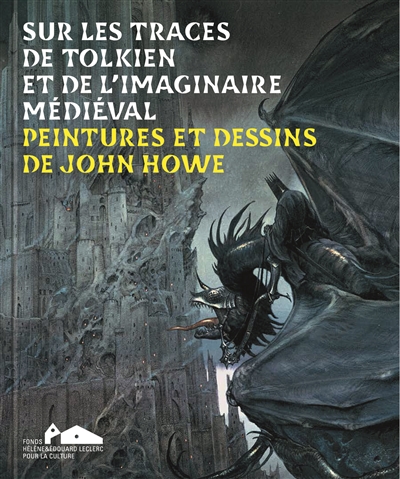 Sur les traces de Tolkien et de l'imaginaire médiéval : peintures et dessins de John Howe
