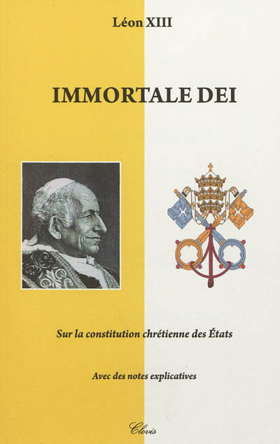 Immortale Dei : lettre encyclique : sur la constitution chrétienne des Etats