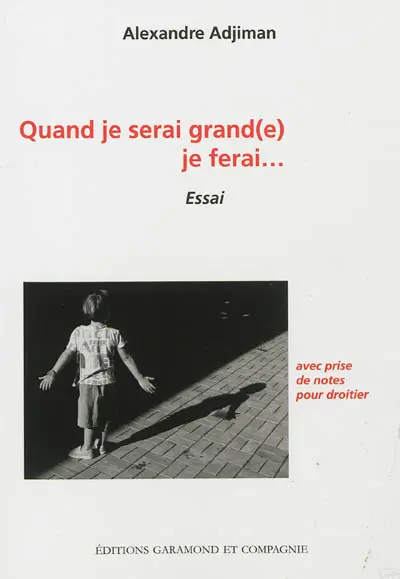 Quand je serai grand(e) je ferai... : essai : avec prise de notes pour droitier
