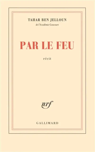 Par le feu : récit