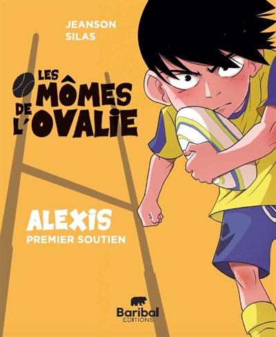 Les mômes de l'Ovalie. Vol. 1. Alexis, premier soutien