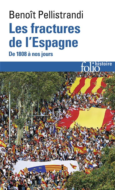 Les fractures de l'Espagne : de 1808 à nos jours - Benoît Pellistrandi