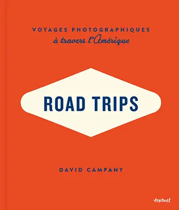 Road trips : voyages photographiques à travers l'Amérique