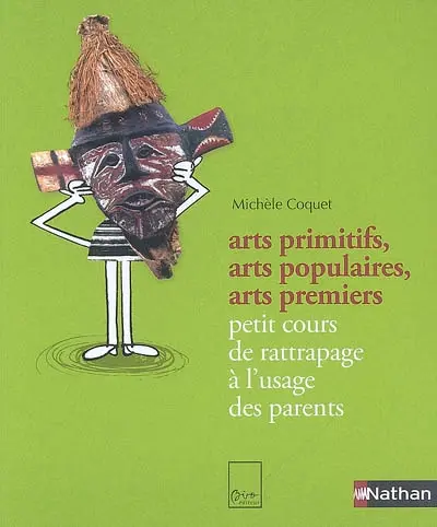 Arts primitifs, arts populaires, arts premiers