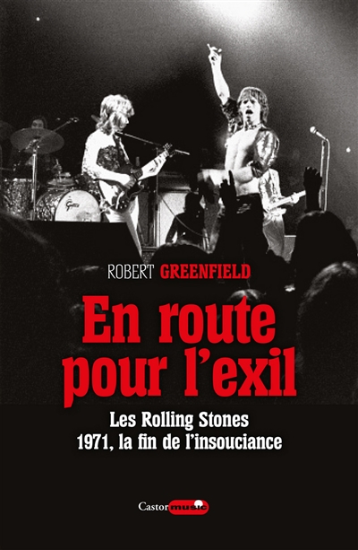 En route pour l'exil : les Rolling Stones, 1971, la fin de l'insouciance