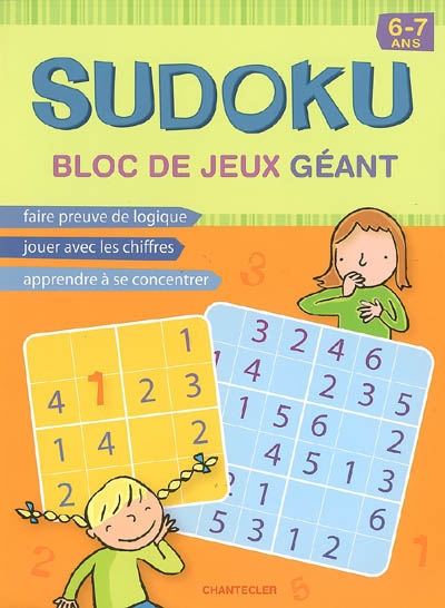 Sudoku, 6-7 ans : bloc de jeux géant : faire preuve de logique, jouer avec les chiffres, apprendre à se concentrer