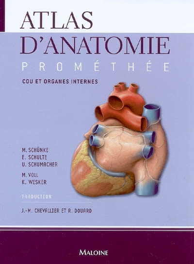 Atlas d'anatomie Prométhée. Vol. 2. Cou et organes internes