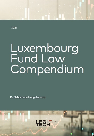 Luxembourg fund law compendium : 2021