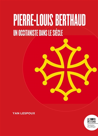 Pierre-Louis Berthaud : un occitaniste dans le siècle