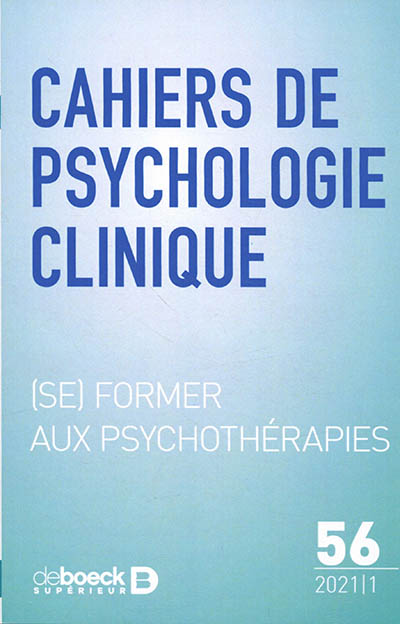 Cahiers de psychologie clinique, n° 56. (Se) former aux psychothérapies. Training in psychotherapies