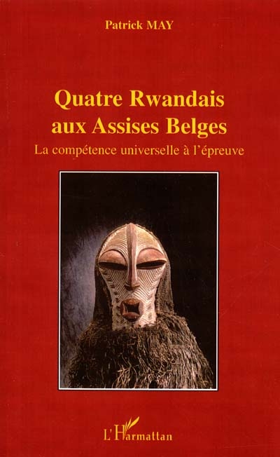 Quatre Rwandais aux assises belges : la compétence universelle à l'épreuve