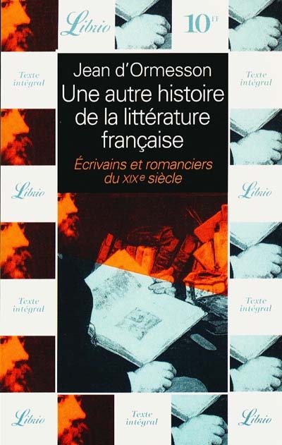 Une autre histoire de la littérature française. Vol. 6. Écrivains et romanciers du XIXe siècle