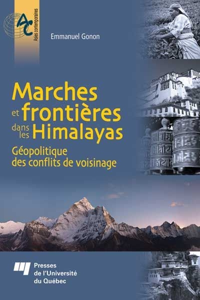 Marches et frontières dans les Himalayas : géopolitique des conflits de voisinage
