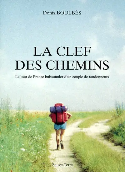 La clef des chemins : le tour de France buissonnier d'un couple de randonneurs
