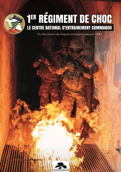 1er régiment de choc : le Centre national d'entraînement commando ou l'évolution de l'esprit commando depuis 1943