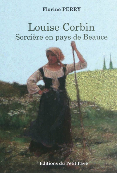 Louise Corbin, sorcière en pays de Beauce