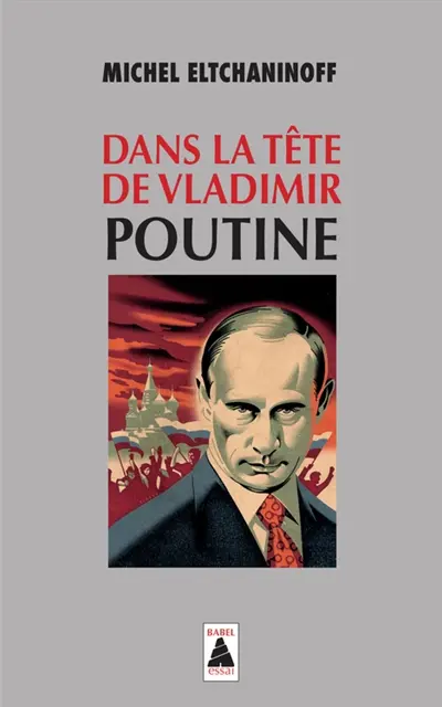 Dans la tête de Vladimir Poutine : essai