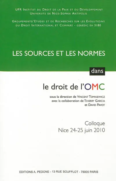 Les sources et les normes dans le droit de l'OMC : colloque de Nice des 24 et 25 juin 2012
