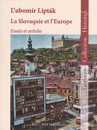 La Slovaquie et l'Europe : essais et articles