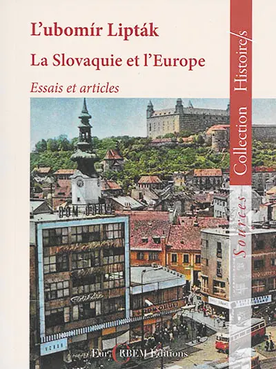 La Slovaquie et l'Europe : essais et articles
