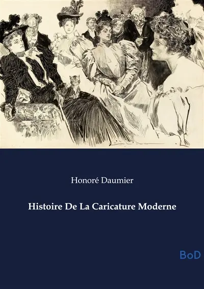 Histoire De La Caricature Moderne