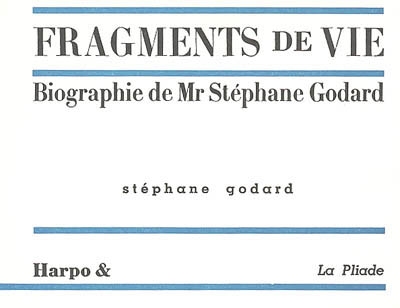 Fragments de vie : biographie de Mr Stéphane Godard