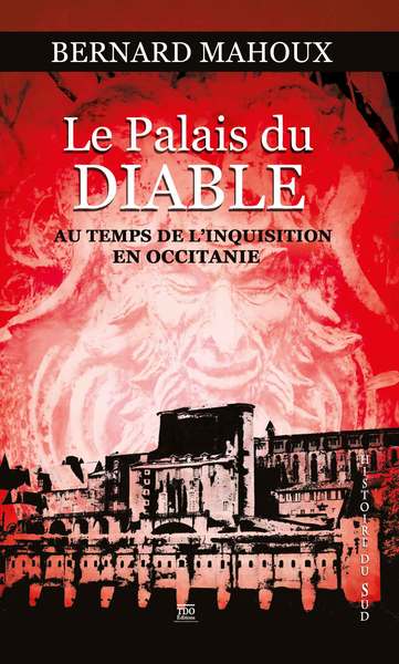Le palais du diable : au temps de l'Inquisition en Occitanie