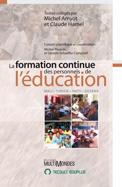 La formation continue des personnels de l'éducation : Mali, Tunisie, Haïti, Guyana