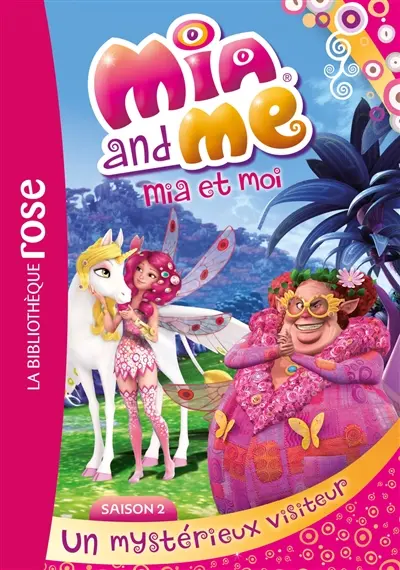 Mia and me. Vol. 13. Un mystérieux visiteur. Mia et moi : saison 2. Vol. 13. Un mystérieux visiteur
