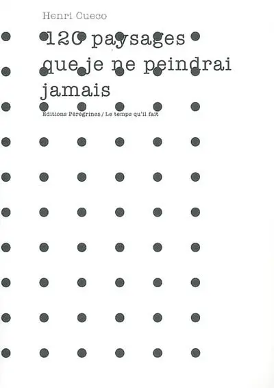 120 paysages que je ne peindrai jamais